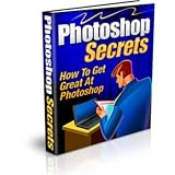 Photoshop Secrets - Everything You Need To Know About Photoshop!