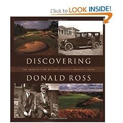 Discovering Donald Ross: The Architect and his Golf Courses