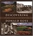 Discovering Donald Ross: The Architect and his Golf Courses by Bradley S. Klein