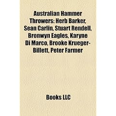 Australian Hammer Throwers: Herb Barker, Sean Carlin, Stuart Rendell, Bronwyn Eagles, Karyne Di Marco, Brooke Krueger-Billett, Peter Farmer
