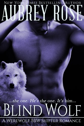 Blind Wolf (Book One: A Werewolf BBW Shifter Romance)