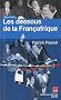 Les dessous de la Fran�afrique : Les dossiers secrets de monsieur X