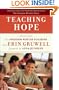 Teaching Hope: Stories from the Freedom Writer Teachers and Erin Gruwell