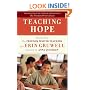 Teaching Hope: Stories from the Freedom Writer Teachers and Erin Gruwell