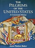 THE PILGRIMS OF THE UNITED STATES: A CENTENNIAL HISTORY