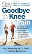Say Goodbye to Knee Pain Say Goodbye to Knee Pain