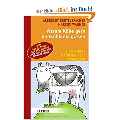 Warum K�he gern im Halbkreis grasen: ... und andere mathematische Knobeleien