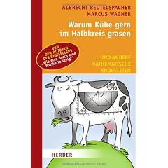 Warum K�he gern im Halbkreis grasen: ... und andere mathematische Knobeleien