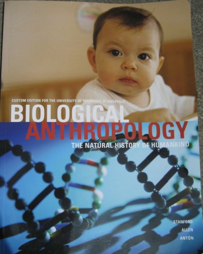 Biological Anthropology: Natural History of Humankind Custom Edition for the University of Tennessee At Knoxville