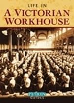 Life in a Victorian Workhouse