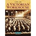 Life in a Victorian Workhouse