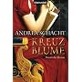 Kreuzblume: Historischer Roman