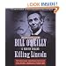 Killing Lincoln: The Shocking Assassination that Changed America Forever