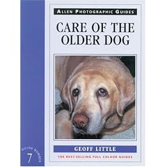 Care of the Older Dog (Allen Photographic Guides to Dogs, Number 7)