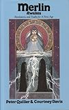 Merlin awakes : revelations and truths for a New Age