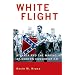 White Flight: Atlanta and the Making of Modern Conservatism (Politics and Society in Twentieth Century America)