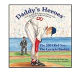 Daddy's Heroes: The Curse is Broken, The 2004 Red Sox ~ Tom Garcia
