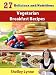 27 Delicious and Nutritious Vegetarian Breakfast Recipes (The Ultimate Guide to Vegetarian Cooking)