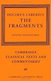 Decimus Laberius: The Fragments (Cambridge Classical Texts and Commentaries)