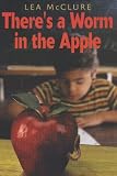 There's A Worm in the Apple