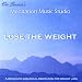 Lose the Weight (A 20 Minute Subliminal Meditation for Weight Lo