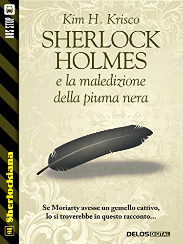 Sherlock Holmes e la maledizione della piuma nera (Sherlockiana) (Italian Edition)