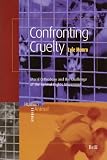 Confronting Cruelty: Moral Orthodoxy And The Challenge Of The Animal Rights Movement (Human-Animal Studies)