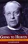 Going to Heaven: The Life and Election of Bishop Gene Robinson Going to Heaven: The Life and Election of Bishop Gene Robinson