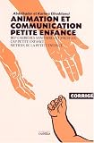 Animation et communication petite enfance : BEP carrières sanitaires et sociales, CAP petite enfance, métiers de la petite enfance, Corrigé