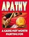 Book Apathy: A Cause Not Worth Fighting for