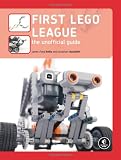 First LEGO League: The Unofficial Guide
