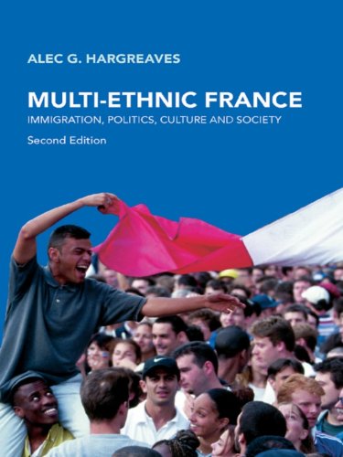 Multi-Ethnic France: Immigration, Politics, Culture and Society