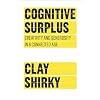 Cognitive Surplus: Creativity and Generosity in a Connected Age