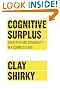Cognitive Surplus: Creativity and Generosity in a Connected Age
