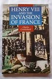 Henry VIII and the invasion of France