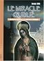Le miracle oubli� : Chronique des apparitions de la Vierge Marie en Martinique
