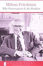 Why Government Is the Problem (Essays in Public Policy)