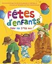 F&ecirc;tes d'enfants : Organiser des f&ecirc;tes pour les 3-12 ans