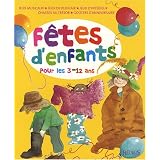 F�tes d'enfants : Organiser des f�tes pour les 3-12 anspar Nicola Adamson