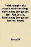 Timiskaming District, Ontario: Northern College, Timiskaming, Unorganized, West Part, Ontario, Timiskaming, Unorganized, East Part, Ontario