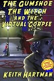 The Gumshoe, The Witch, And The Virtual Corpse