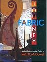 A Fabric Journey: An Inside Look at the Quilts of Ruth B. McDowell