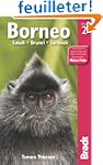 Bradt Borneo: Sabah, Sarawak, Brunei