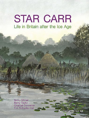 star carr life in britain after the ice age