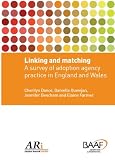 Linking and matching : a survey of adoption agency practice in England and Wales