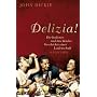 Delizia!: Die Italiener und ihre K�che. Geschichte einer Leidenschaft