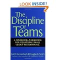The Discipline of Teams: A Mindbook-workbook for Delivering Small Group Performance