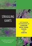 Struggling Giants: City-Region Governance in London, New York, Paris, and Tokyo (Globalization and Community)