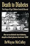 Death to Diabetes -- The 6 Stages of Type 2 Diabetes Control & Reversal