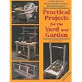 Practical Projects for the Yard and Garden: Attractive 2x4 Woodworking Projects Anyone Can Build (2x4 Projects Anyone Can Build Series)